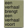 Een verhaal brengt een verhaal voort door Jan Brokken