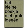 Het kleine boekje met grote ideeën by Chantal Smedts