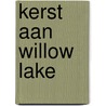 Kerst aan Willow Lake door Susan Wiggs
