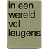 In een wereld vol leugens
