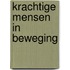 Krachtige mensen in beweging