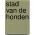 Stad van de honden