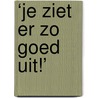 ‘Je ziet er zo goed uit!’ door Kee Kee