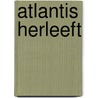 Atlantis herleeft door Monique Timmers