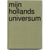 Mijn Hollands Universum door Ton Sijbrands