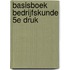 Basisboek bedrijfskunde 5e druk