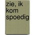 Zie, ik kom spoedig