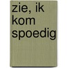 Zie, ik kom spoedig door Wim Grandia