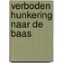 Verboden hunkering naar de baas