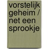 Vorstelijk geheim / Net een sprookje by Shirley Jump