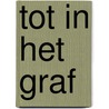 Tot in het graf by Cassie Miles