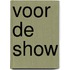 Voor de show