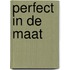 Perfect in de maat