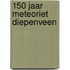 150 jaar meteoriet Diepenveen