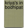 Kriya's in Bodhipat by Shribodhi (Gerard) de Prie