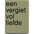 Een vergiet vol liefde