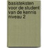 Basisteksten voor de student van de kennis Niveau 2