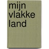 Mijn vlakke land door Onbekend