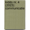 KIDDO nr. 4 (2023): Communicatie door Onbekend