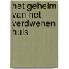 Het geheim van het verdwenen huis door Rian Visser