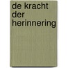 De kracht der herinnering door Onbekend