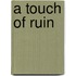 A touch of ruin