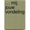… mij, jouw vondeling door Jos Van Pelt