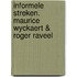 Informele streken. Maurice Wyckaert & Roger Raveel