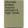 Informele streken. Maurice Wyckaert & Roger Raveel door Onbekend