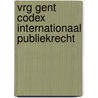 VRG Gent Codex Internationaal publiekrecht door Onbekend