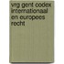 VRG Gent Codex Internationaal en Europees recht