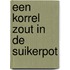 Een korrel zout in de suikerpot
