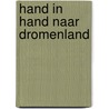 Hand in hand naar dromenland door Onbekend