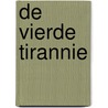 De vierde tirannie door A.B.H.M. van Thiel