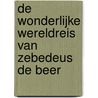 De wonderlijke wereldreis van Zebedeus de beer door Koos Meinderts