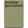 Positieve gezondheid door Geeske van der Weerd