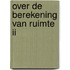 Over de berekening van ruimte II