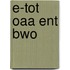 E-TOT OAA ENT BWO