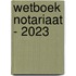 Wetboek Notariaat - 2023
