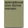 Spieropbouw voor dunne mensen door Luc Molenaar