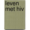 Leven met hiv door Bea Van Der Gucht