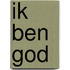 Ik ben GOD
