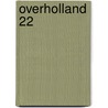 OverHolland 22 door Onbekend