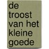 De troost van het kleine goede