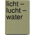 Licht – Lucht – Water