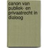Canon van publiek- en privaatrecht in dialoog