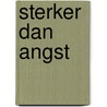 Sterker Dan Angst door Alexandra Wit