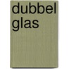 Dubbel glas door Paula Brunsveld van Hulten