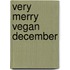 Very Merry Vegan December