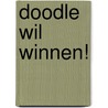 Doodle wil winnen! door Gaby Groot